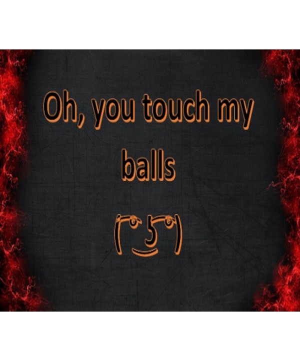 Oh, you touch my balls Steam Key GLOBAL